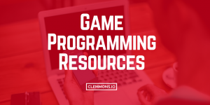 Game Programming Resources, Tutorials, Tips, and Guides for Unity Game Developers and Unreal game engine