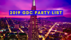 GDC 2019 Parties & Events List